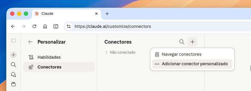 Tela de Conectores no claude.ai com o botão + aberto mostrando 'Adicionar conector personalizado'
